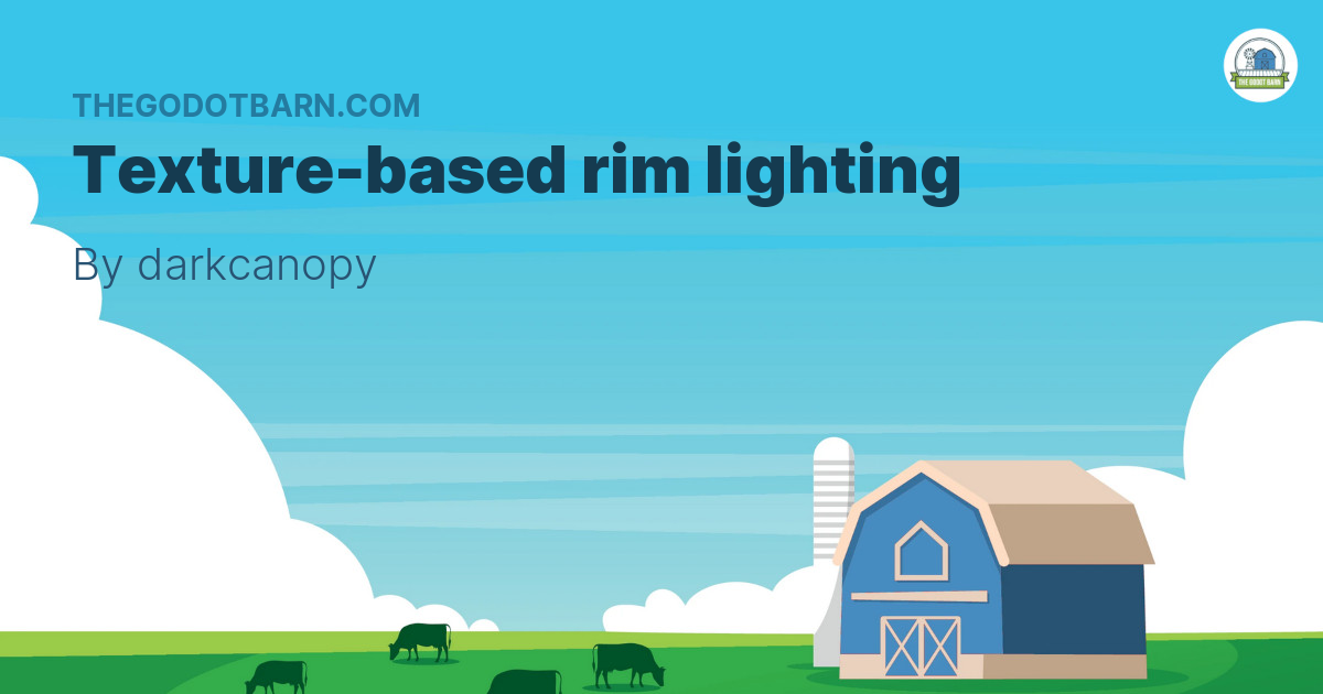 Godot Rim Light The Godot Barn ~ Shaders / Texture-based rim lighting